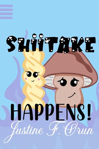 Shiitake Happens: An Earthy Umami Love Story