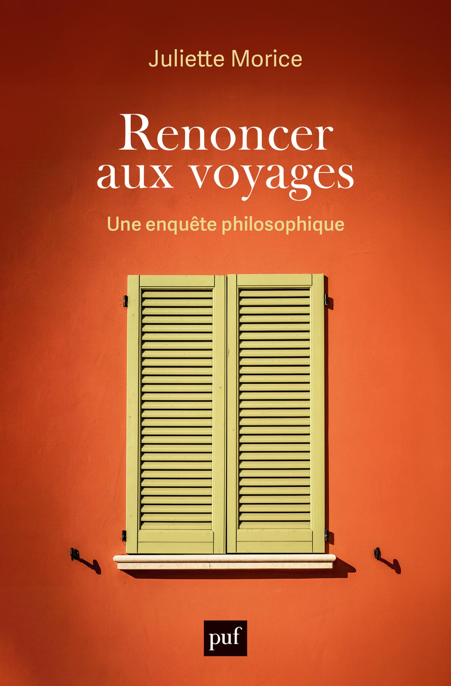 Renoncer aux voyages: Une enquête philosophique