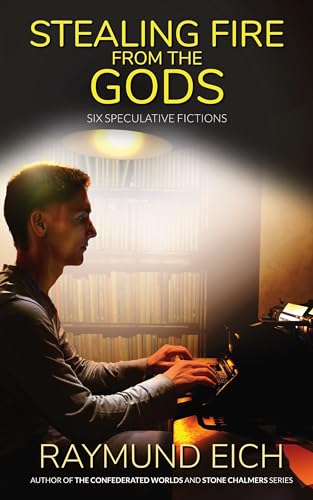 Stealing Fire from the Gods: Six Speculative Fictions