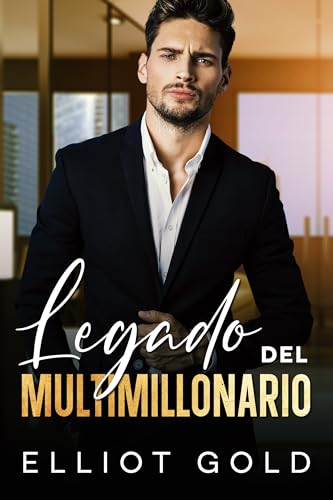 Legado del Multimillonario: Novela Romántica Contemporánea (Spanish Edition)
