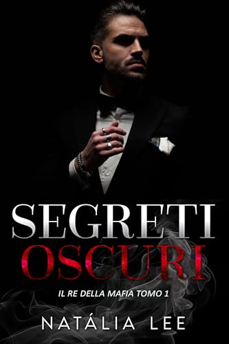 Segreti Oscuri (Il Re Della Mafia Vol. 1)