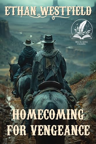 Homecoming for Vengeance: A Classic Western Adventure Novel