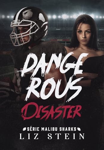 Dangerous Disaster (Malibu Sharks Livro 3)