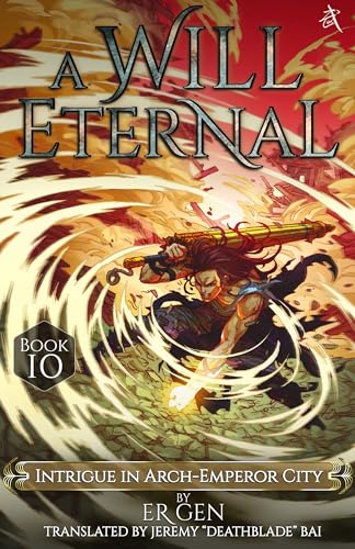 Intrigue in Arch-Emperor City: A Will Eternal, Book 10