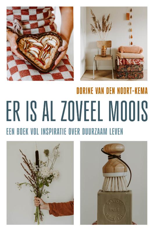 Er is al zoveel moois: Een boek vol inspiratie over duurzaam leven