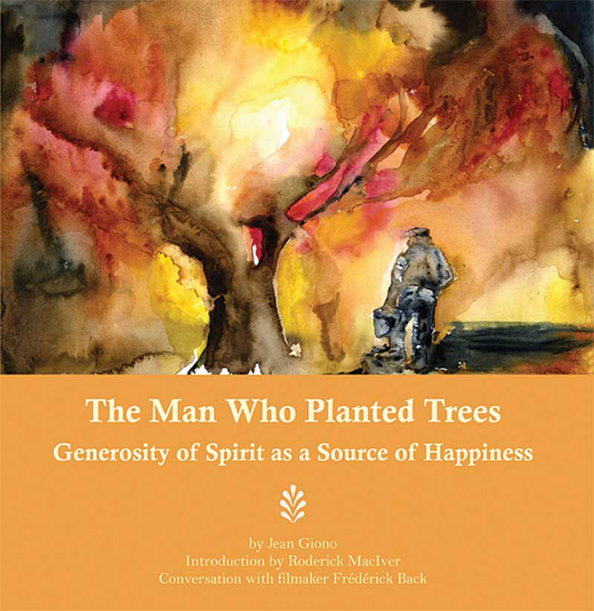 The Man Who Planted Trees Generosity of Spirit As a
