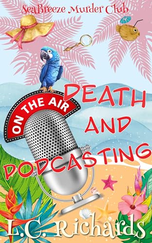 Death and Podcasting: A SeaBreeze Island Murder Club Mystery Book 4