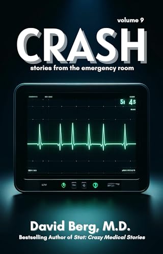 Crash: Stories From the Emergency Room: Volume 9