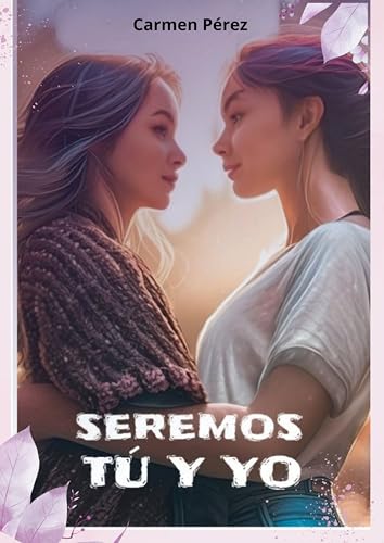 Seremos tú y yo