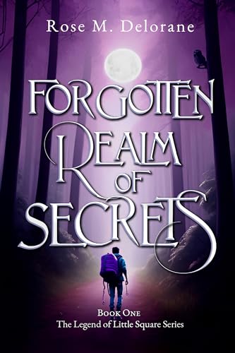 Forgotten Realm of Secrets: Award-Winning Epic Fantasy Adventure: Follow an Unlikely Hero’s Battle Against Mystical and Supernatural Forces in This Magical ... Saga