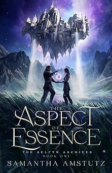 The Aspect of Essence (Aelfyn Archives, #1)