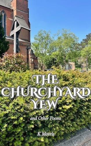 The Churchyard Yew and Other Poems