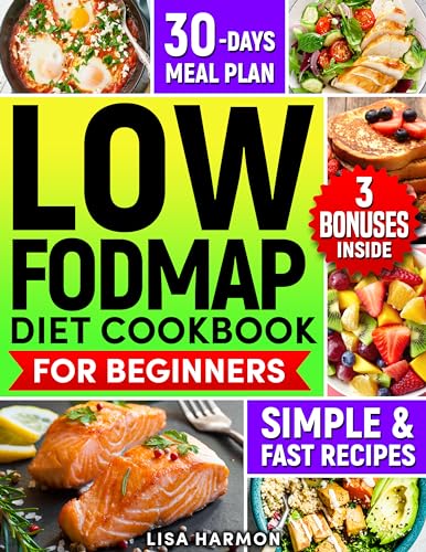 LOW FODMAP DIET COOKBOOK FOR BEGINNERS: The can do Guide to digestive ...