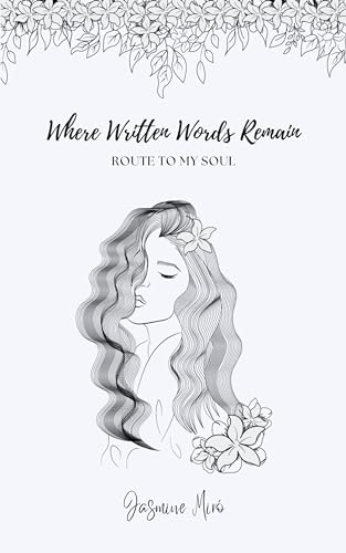 Where Written Words Remain: Route to My Soul