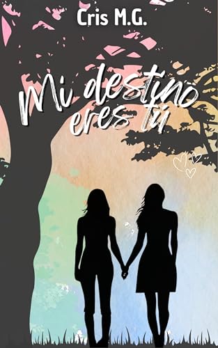 Mi destino eres tú (Saga: Mi destino eres tú. nº 1)