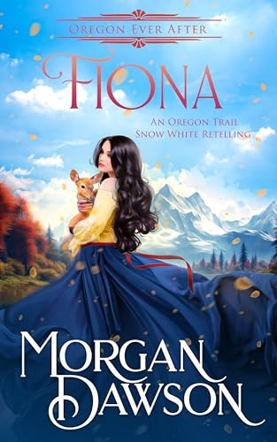 Fiona: An Oregon Ever After Fairytale Retelling