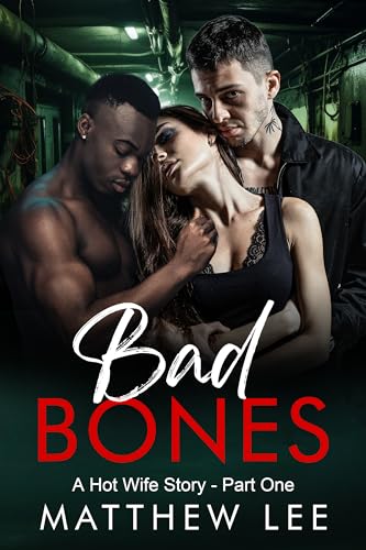 Bad Bones: A Hot Wife Story - Part One