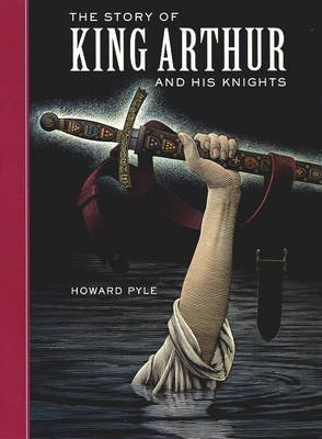 The Story of King Arthur & His Knights (2006) by Howard Pyle | Goodreads