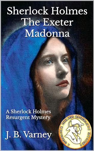 Sherlock Holmes The Exeter Madonna: A Sherlock Holmes Resurgent Mystery