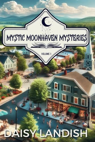Mystic Moonhaven Mysteries: Volume 1