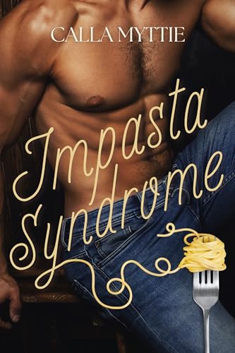 Impasta Syndrome: A Sentient Pasta Romance
