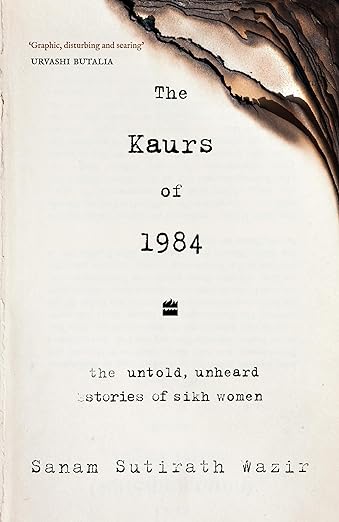 The Kaurs of 1984: The Untold, Unheard Stories of Sikh Women