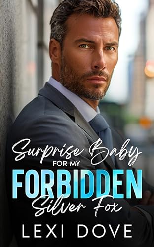Surprise Baby For My Forbidden Silver Fox