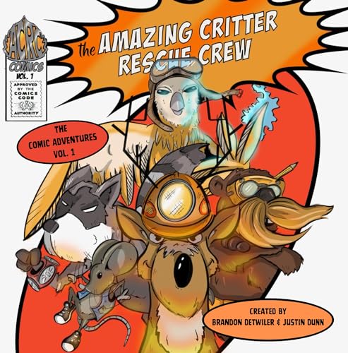 The Amazing Critter Rescue Crew:: Comic Adventures: Vol. 1