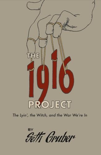 The 1916 Project: The Lyin’, The Witch and the War We’re In