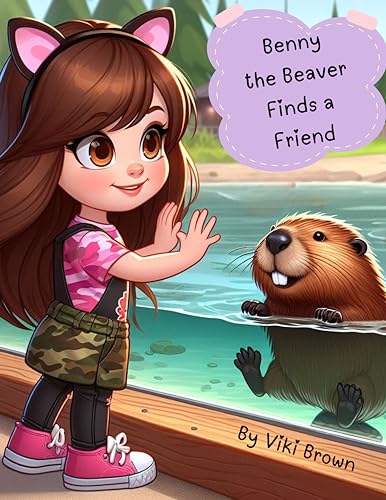 Benny the Beaver Finds a Friend by Viki Brown | Goodreads