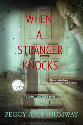 When a Stranger Knocks: a Great Depression Novel