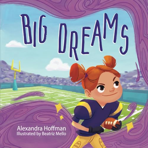 Big Dreams: an inclusive kids book celebrating girls in football by ...
