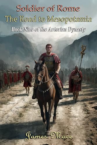 Soldier of Rome: The Road to Mesopotamia