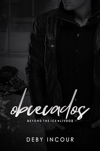 Obcecados (Beyond The Ice Livro 2)