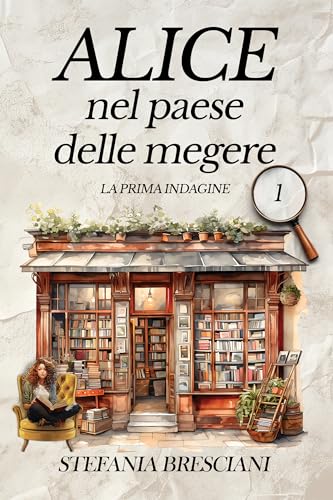 Alice nel paese delle megere: La prima indagine