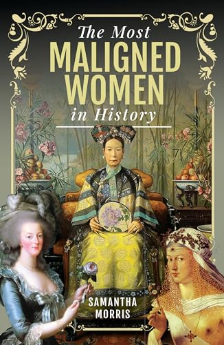 The Most Maligned Women in History
