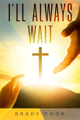I'll Always Wait: A Modern Retelling of the Parable of the Prodigal Son