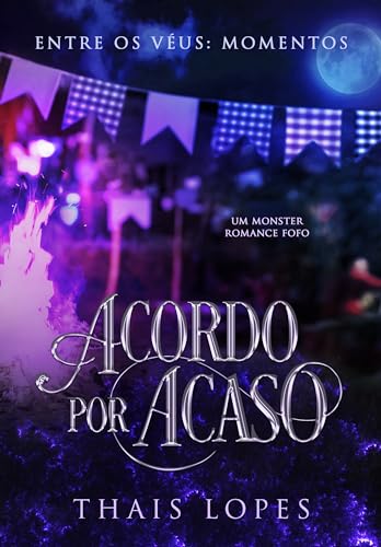 Acordo por Acaso: um monster romance fofo (Entre os Véus: Momentos)