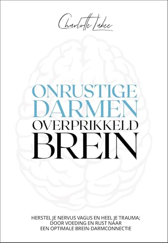 Onrustige darmen, overprikkeld brein