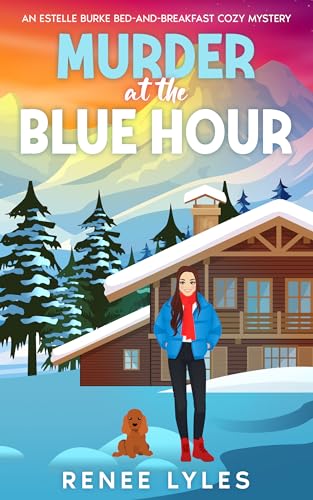 Murder at the Blue Hour: An Estelle Burke Bed-and-Breakfast Cozy Mystery
