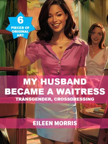 My Husband Became a Waitress: TRANSGENDER, Crossdressing