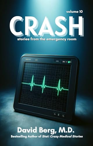 Crash: Stories From rhe Emergency Room: Volume 10