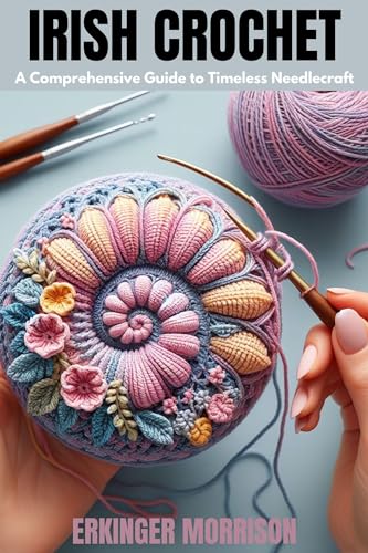 Mastering Irish Crochet Lace: A Comprehensive Guide to Timeless ...
