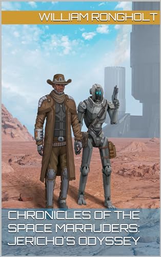 Chronicles of the Space Marauders: Jericho's Odyssey