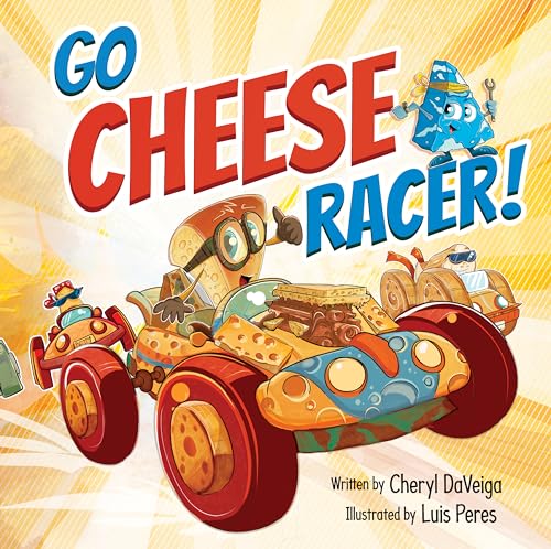 Go Cheese Racer: A Humorous Race Car Adventure for Boys and Girls Ages 4-8