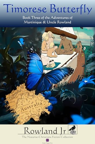 Timorese Butterfly: Book Three of the Adventures of Martinique and Uncle Rowland