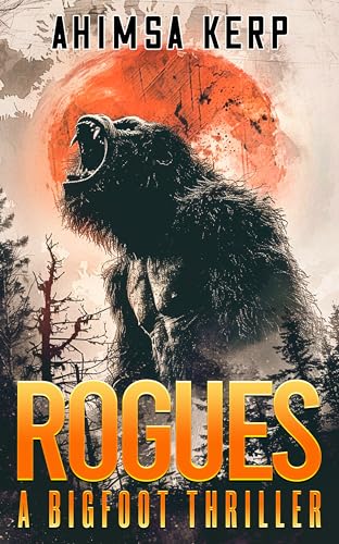 Rogues: A Bigfoot Thriller