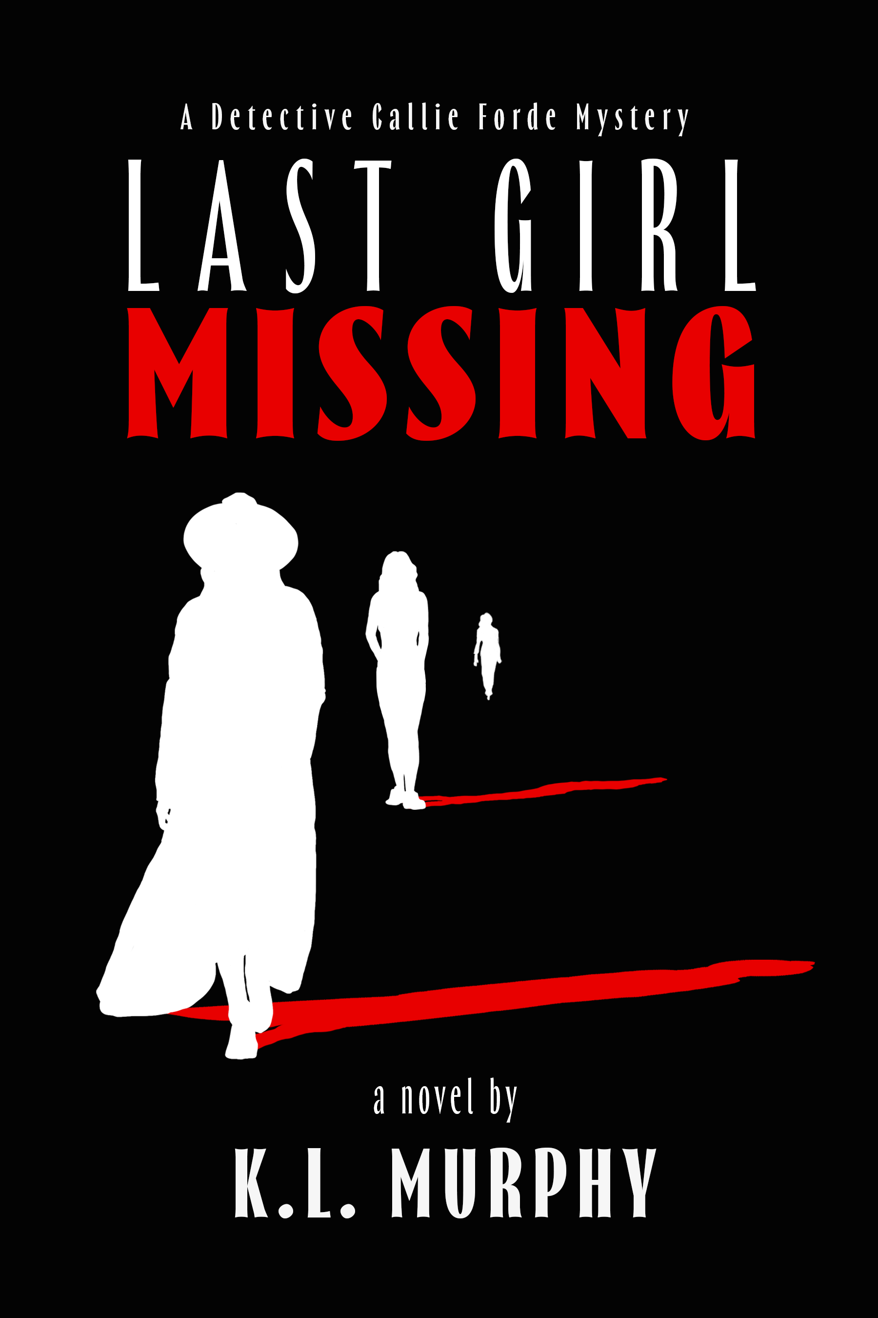 Last Girl Missing: A Detective Callie Forde Mystery