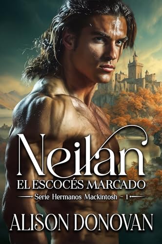 Neilan: El escocés marcado (Serie Hermanos MacKintosh nº 1)