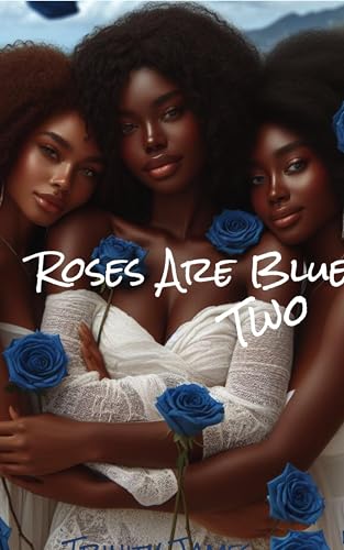 Roses Are Blue: Part Two